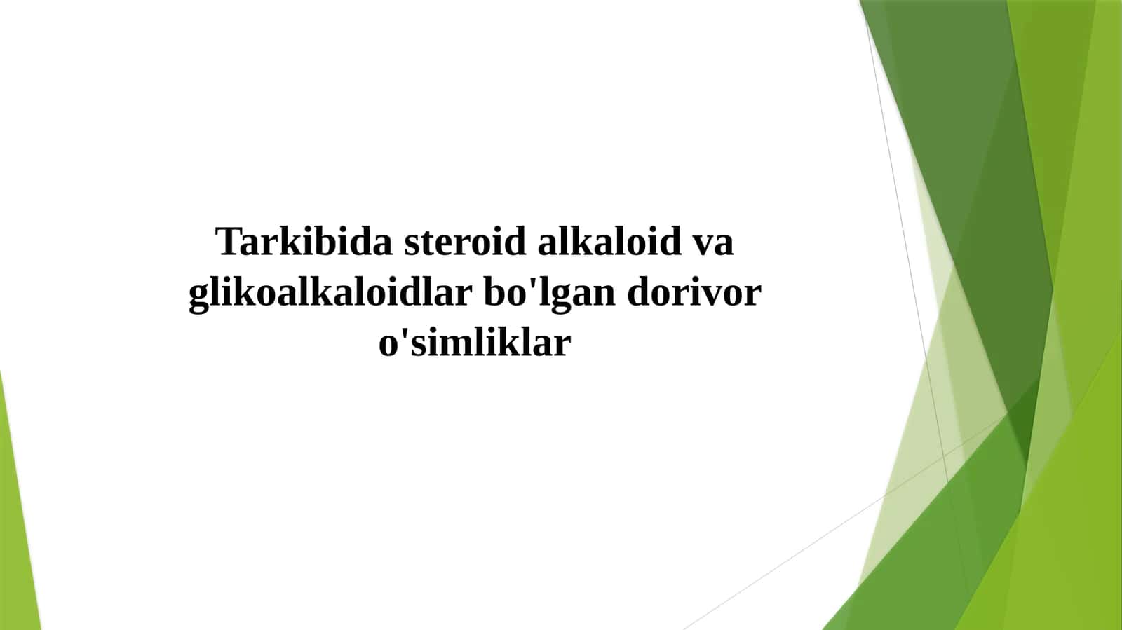 Tarkibida steroid alkaloid va glikoalkaloidlar bo'lgan dorivor o'simliklar