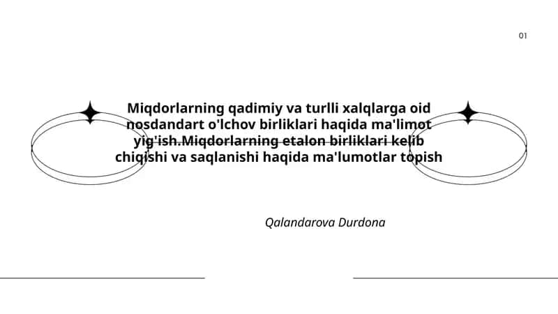 Miqdorlarning qadimiy va turlli xalqlarga oid nosdandart o'lchov birliklari haqida ma'limot yig'ish