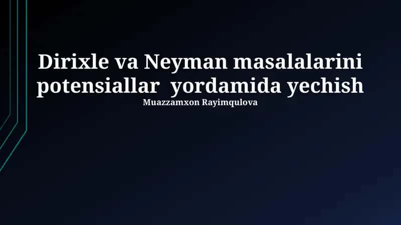 Dirixle va Neyman masalalarini potensiallar yordamida yechish