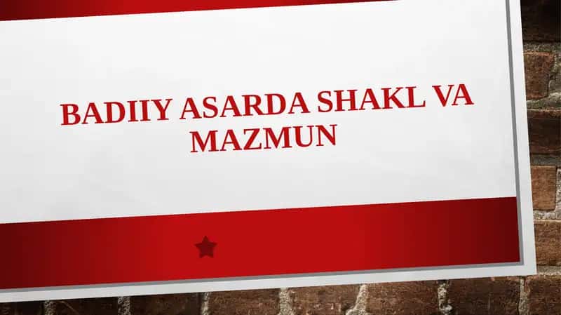 Badiiy asarda shakl va mazmun