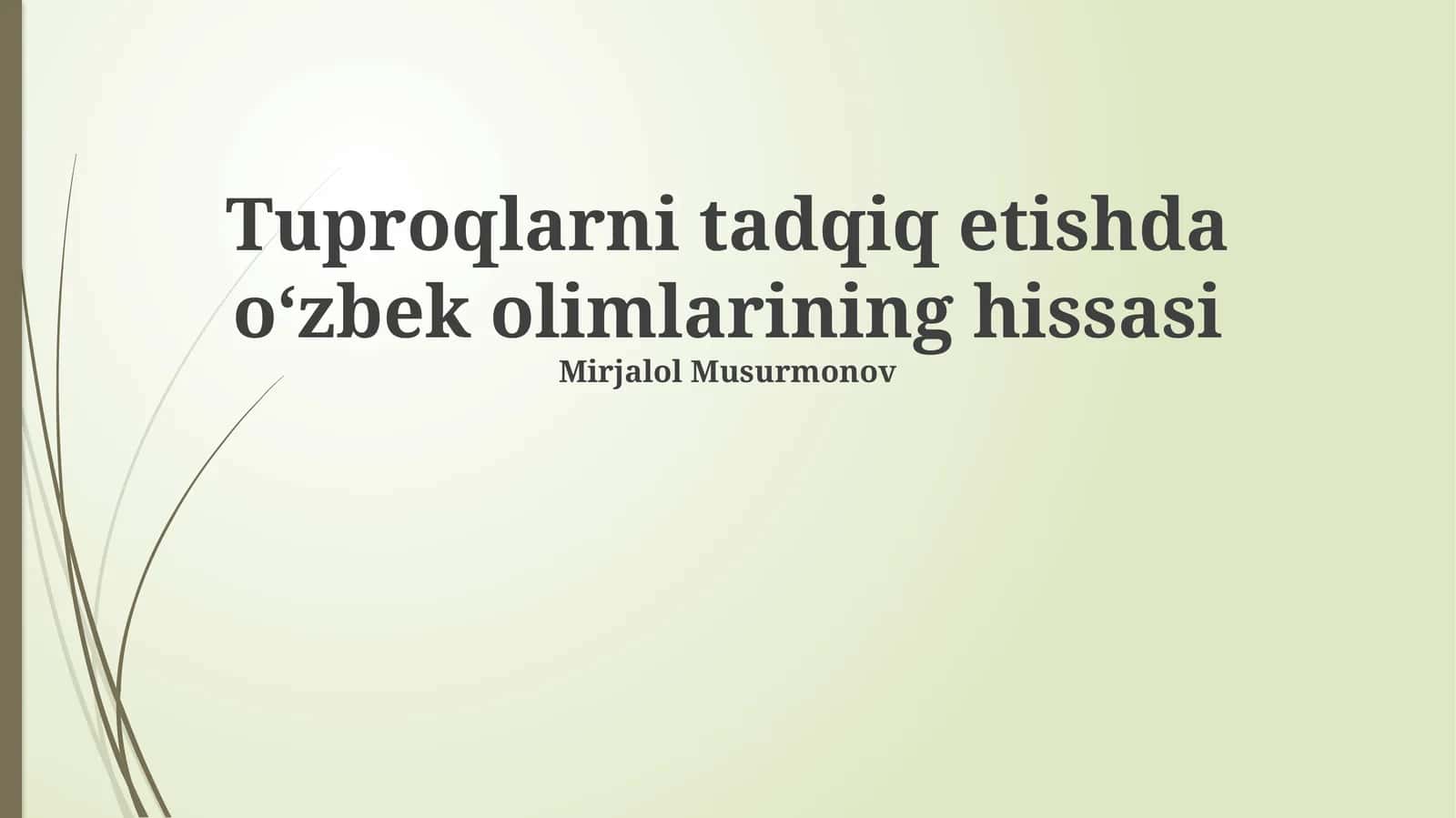 Tuproqlarni tadqiq etishda o‘zbek olimlarining hissasi