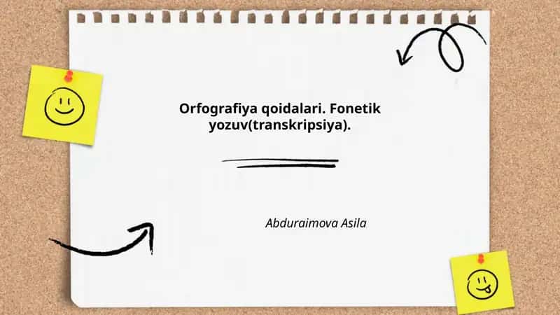 Orfografiya qoidalari. Fonetik yozuv(transkripsiya). Abduraimova Asila