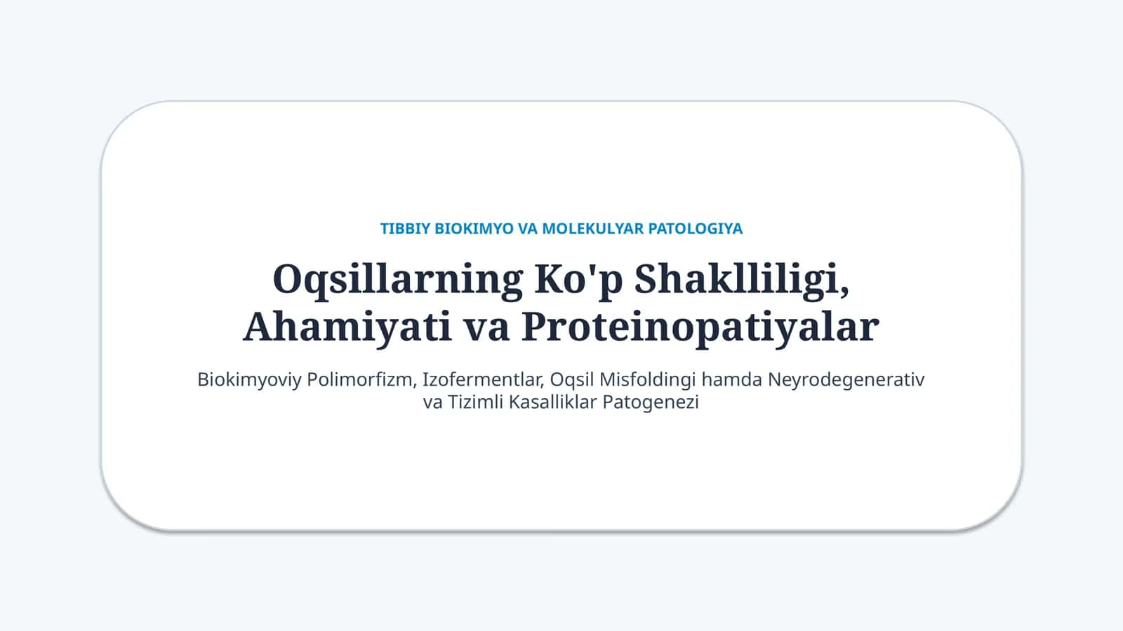 Oqsillarning ko‘p shaklliligi va proteinopatiyalar — 15 slayd