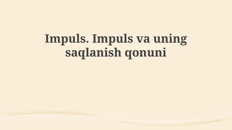 Impuls va uning saqlanish qonuni