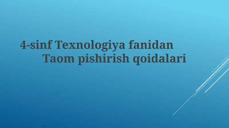 4-sinf Texnologiya fanidan Taom pishirish qoidalari