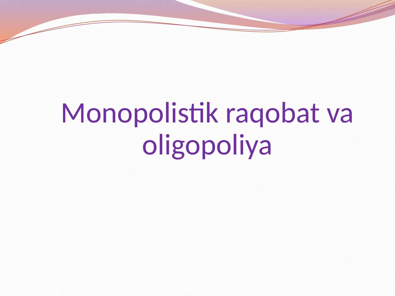 Monopolistik raqobat va oligopoliya