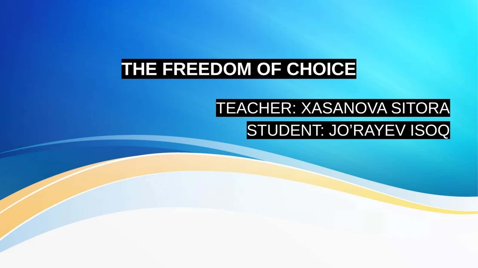 THE FREEDOM OF CHOICE