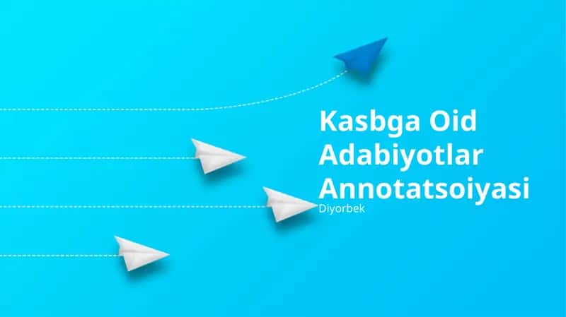 Kasbga Oid Adabiyotlar Annotatsoiyasi