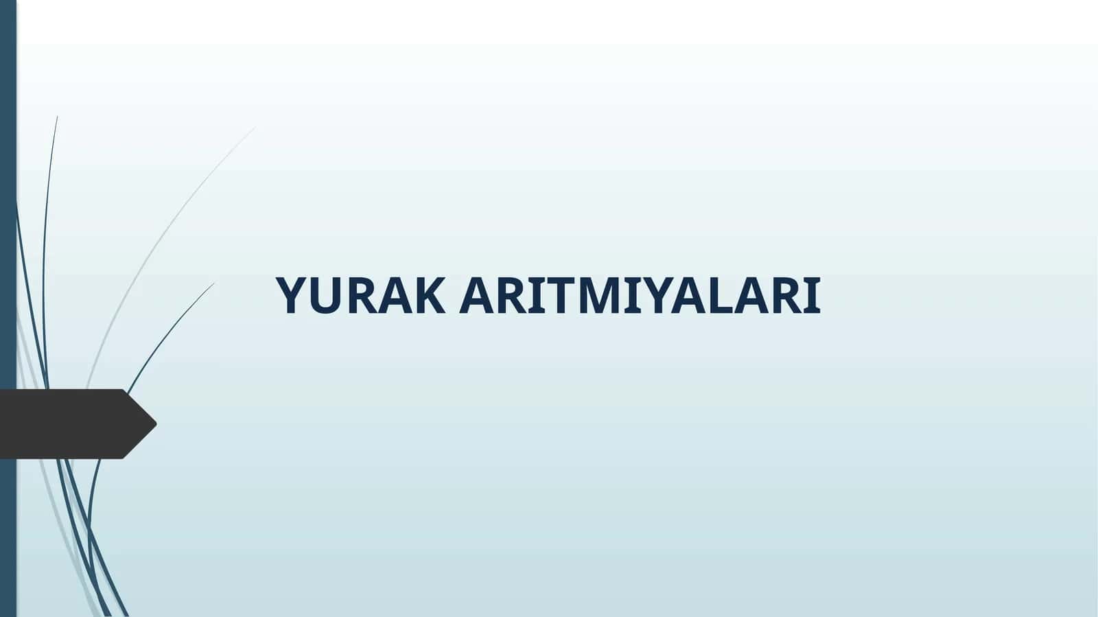 YURAK ARITMIYALARI