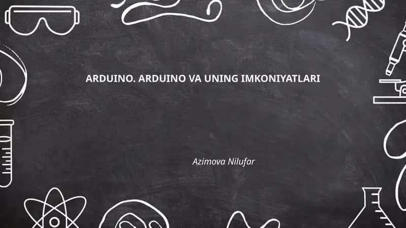 ARDUINO. ARDUINO VA UNING IMKONIYATLARI
