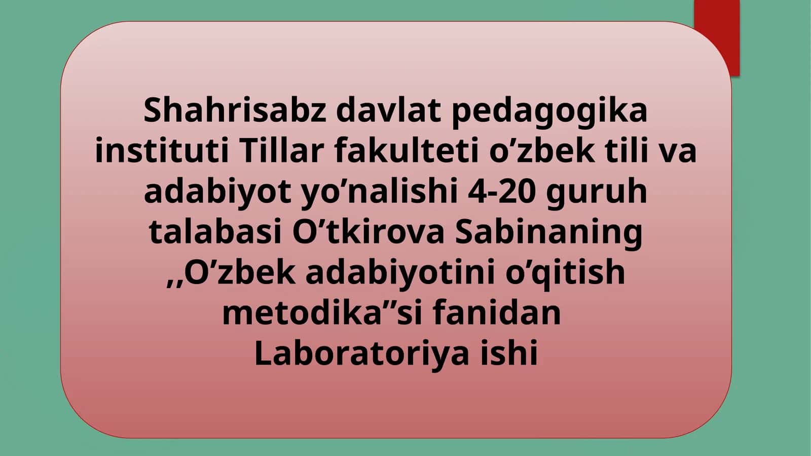 "Oʻzbek adabiyotini oʻqitish metodika”si fanidan Laboratoriya"