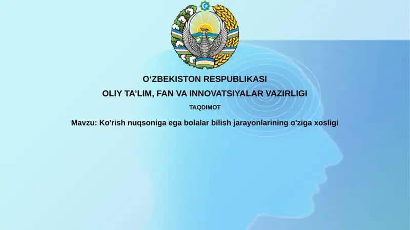 Ko'rish nuqsoniga egab olalar bilish jarayonlarining o'ziga xos xosligi