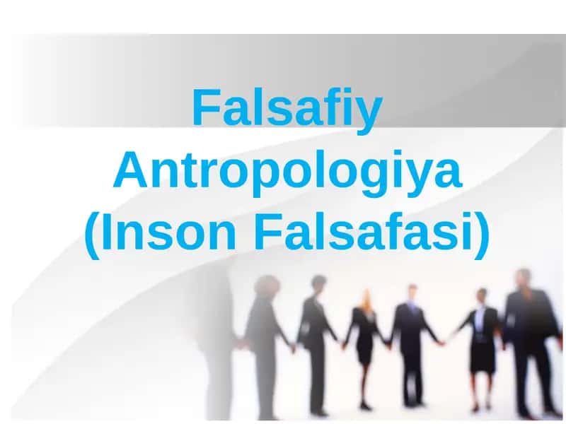 Falsafiy Antropologiya (Inson Falsafasi)