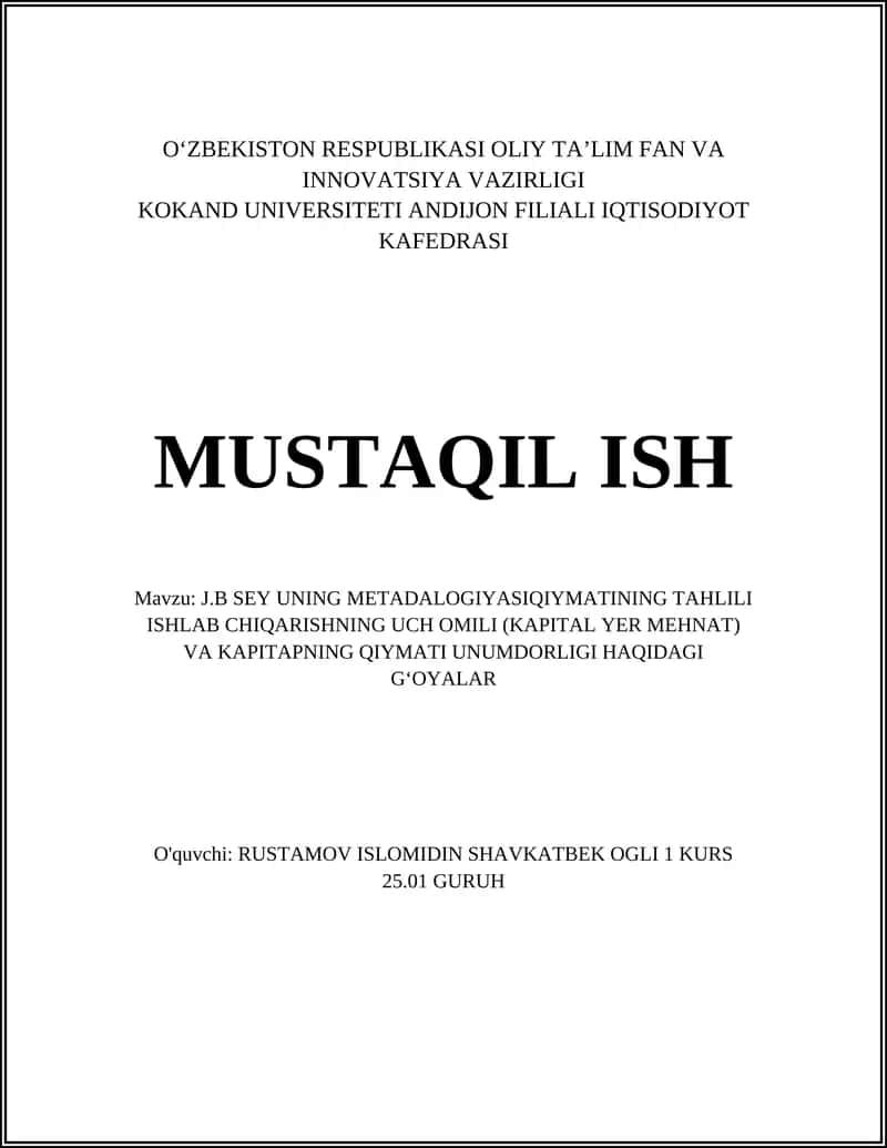 J.B SEY UNING METADALOGIYASIQIYMATINING TAHLILI ISHLAB CHIQARISHNING UCH OMILI (KAPITAL YER MEHNAT) VA KAPITAPNING QIYMATI UNUMDORLIGI HAQIDAGI GʻOYALAR