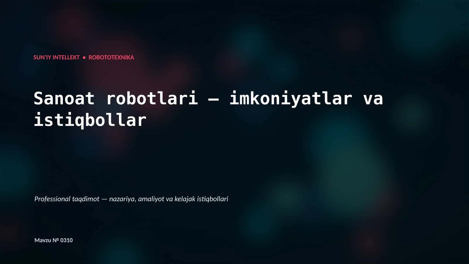Sanoat robotlari — imkoniyatlar va istiqbollar