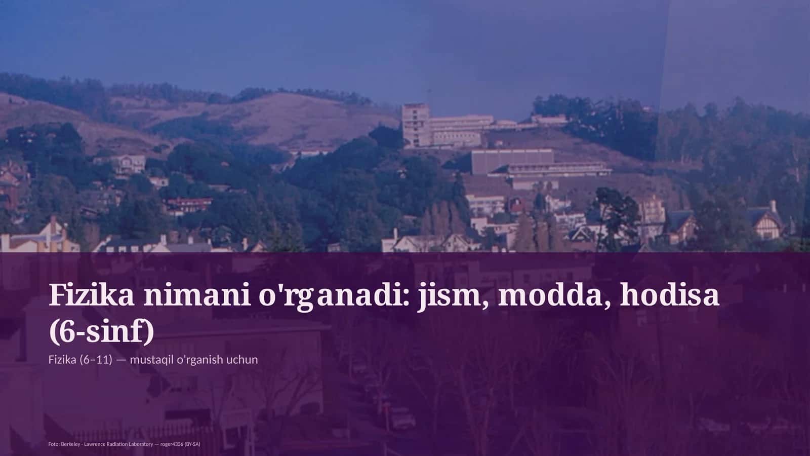 Fizika nimani o'rganadi: jism, modda, hodisa (6-sinf)