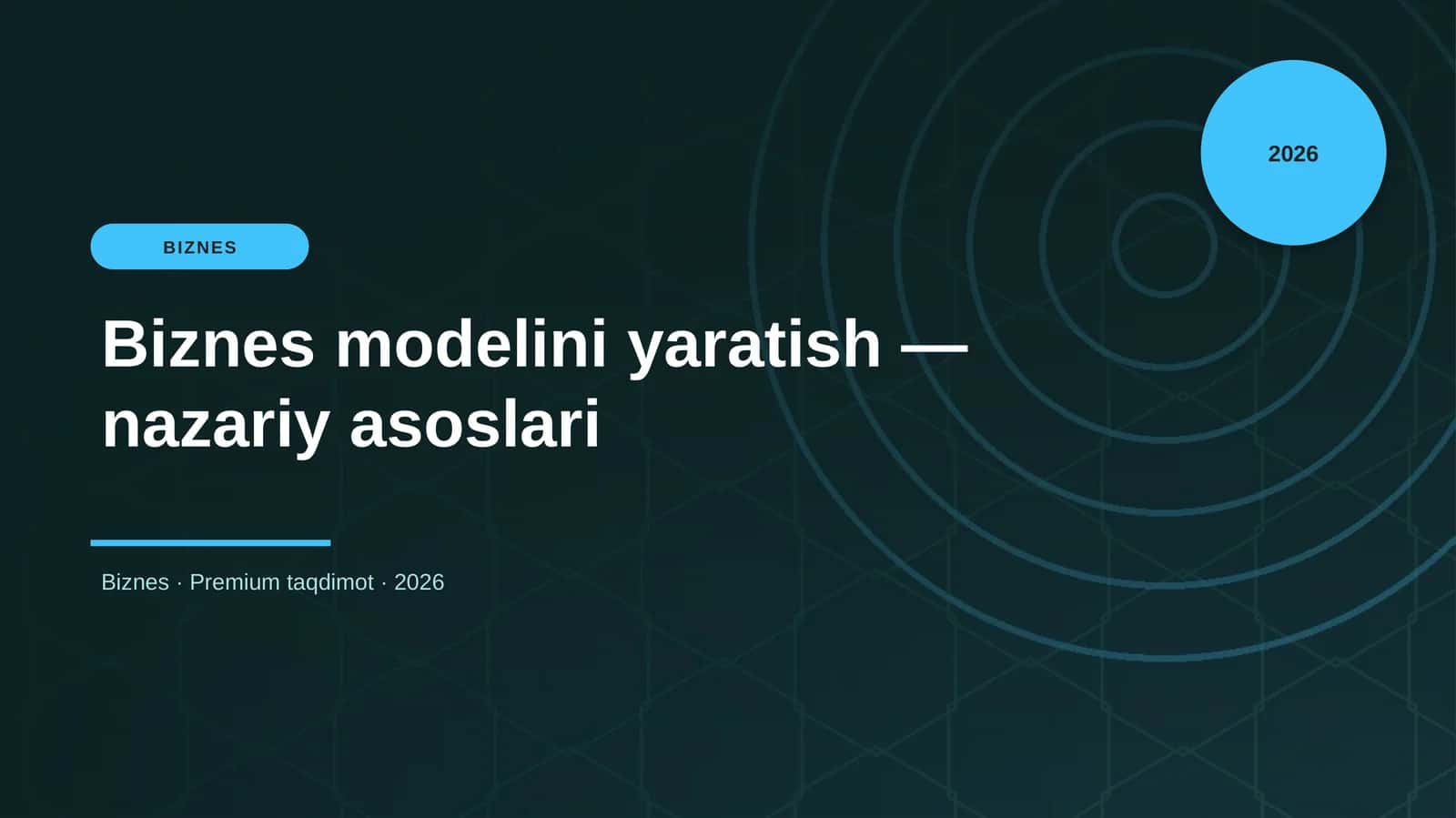 Biznes modelini yaratish — nazariy asoslari