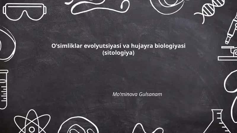 Oʻsimliklar evolyutsiyasi va hujayra biologiyasi (sitologiya)