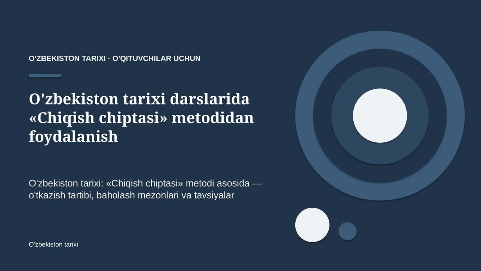 o'zbekiston tarixi darslarida chiqish chiptasi metodidan foydalanish 3369
