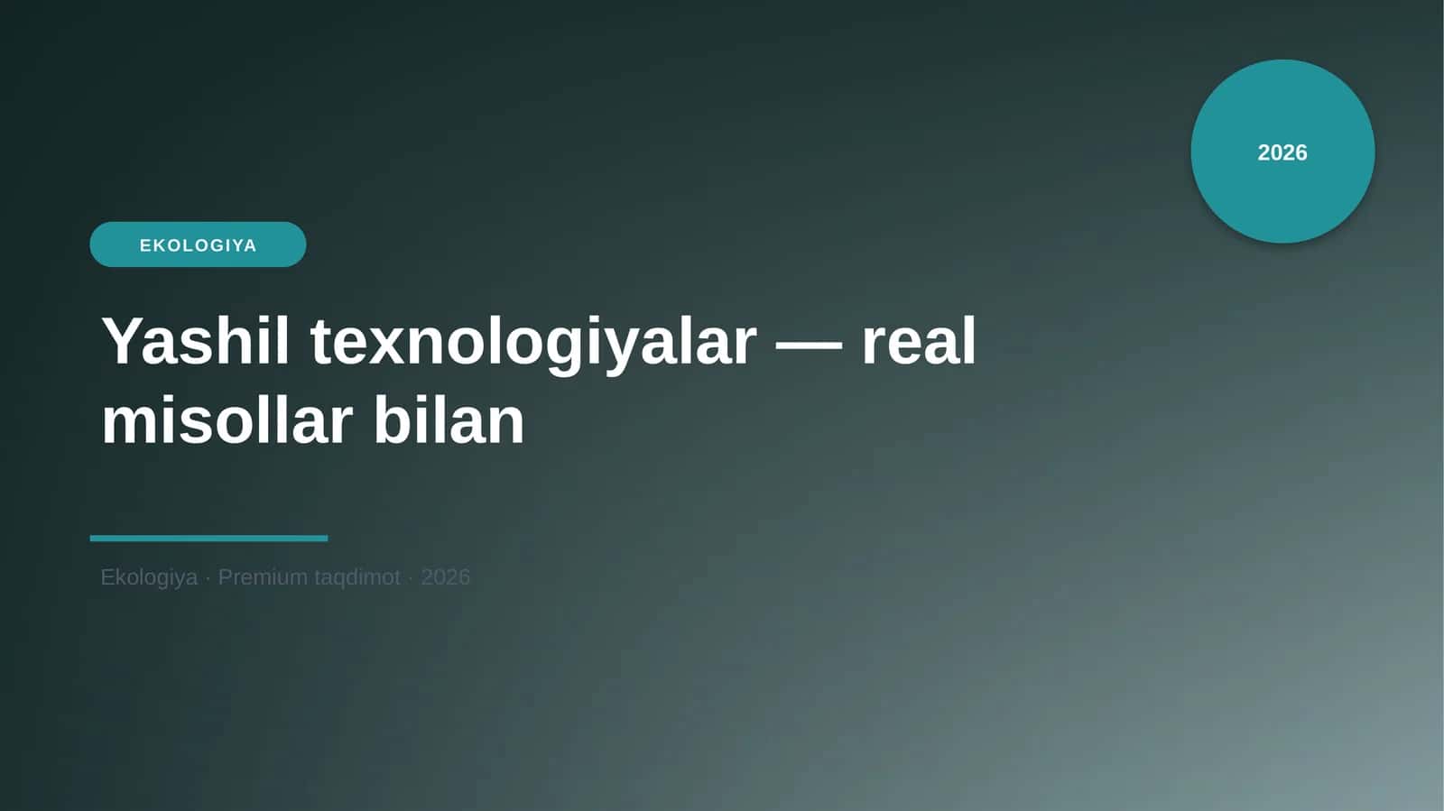 Yashil texnologiyalar — real misollar bilan