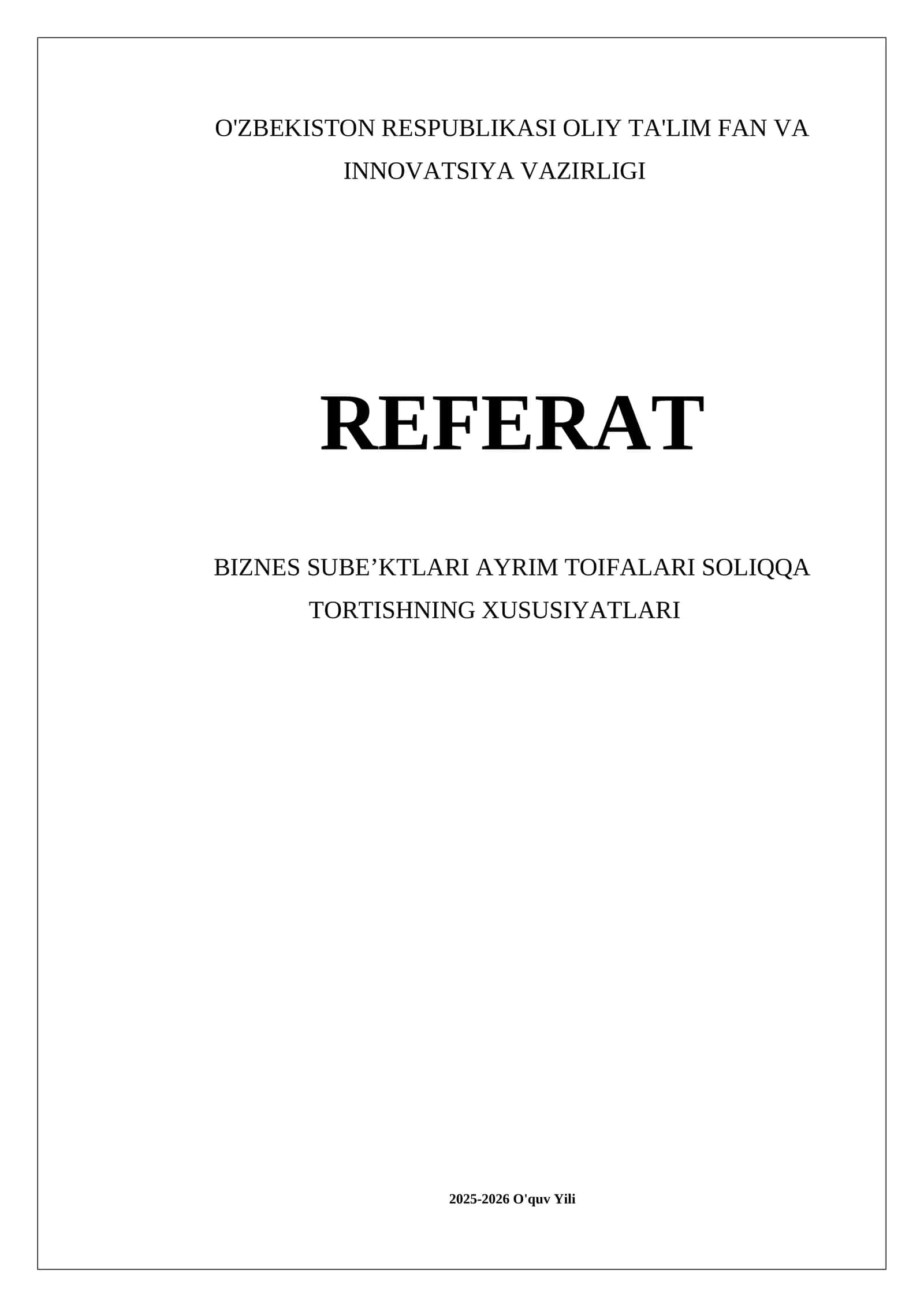 REFERAT BIZNES SUBEʼKTLARI AYRIM TOIFALARI SOLIQQA TORTISHNING XUSUSIYATLARI