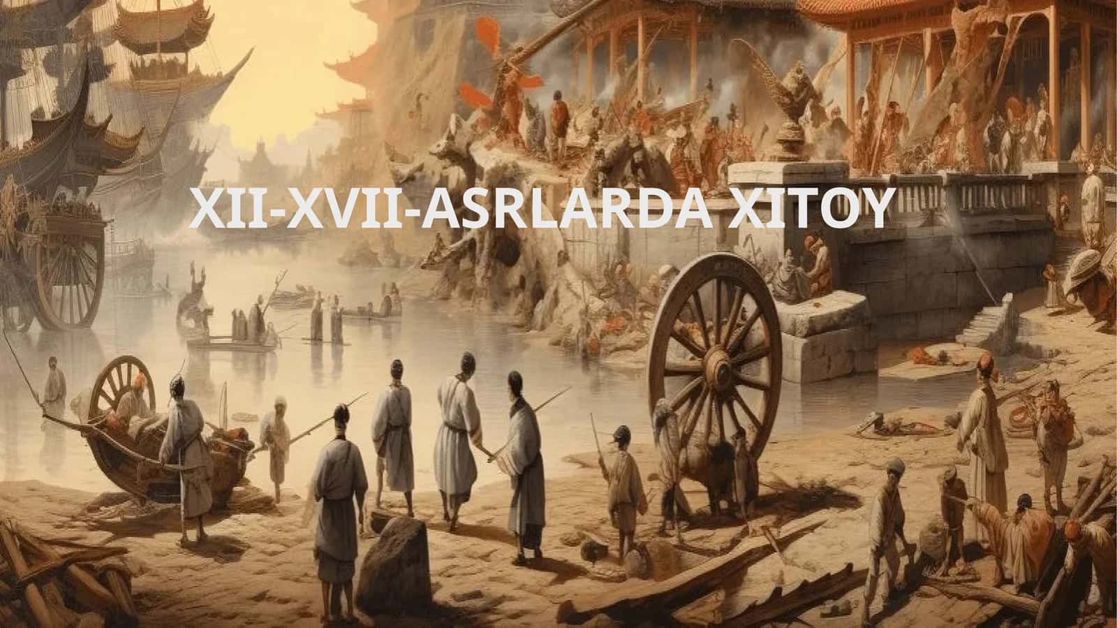 XII-XVII-asrlarda Xitoy