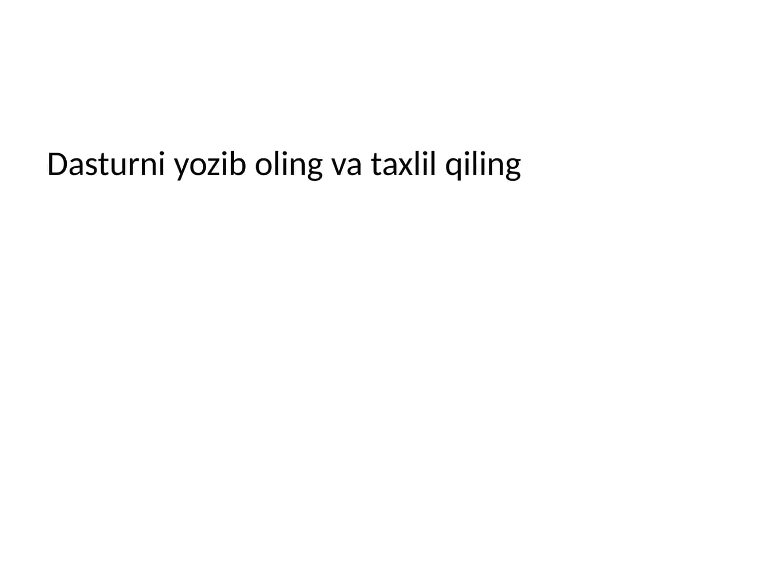 Dasturniyozi boling va tаxlil qiling