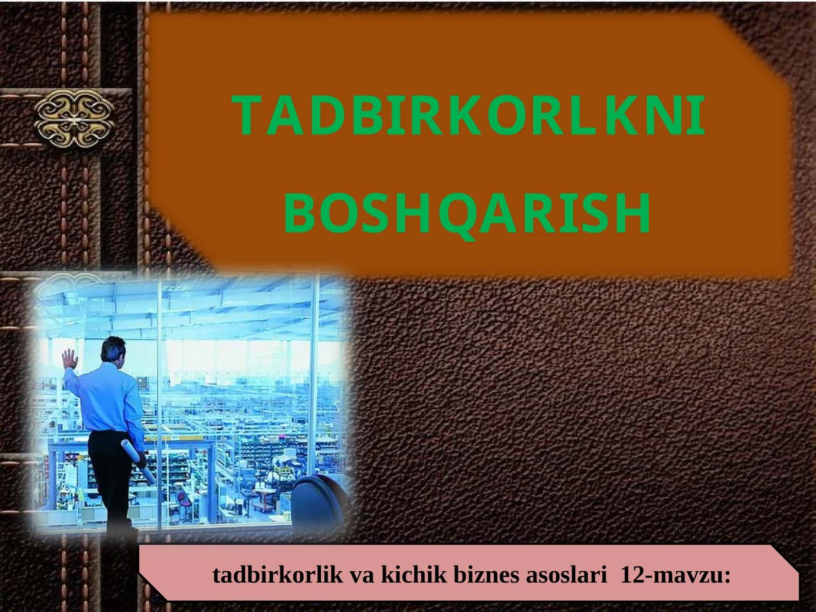 Tadbirkorlik va kichik biznes asoslari 12-mavzu
