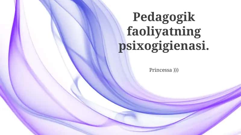 Pedagogik faoliyatning psixogigienasi