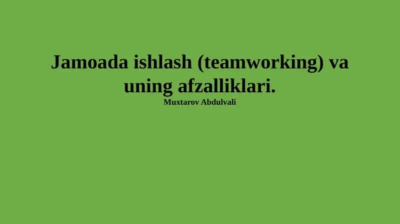Jamoada ishlash va uning afzalliklari