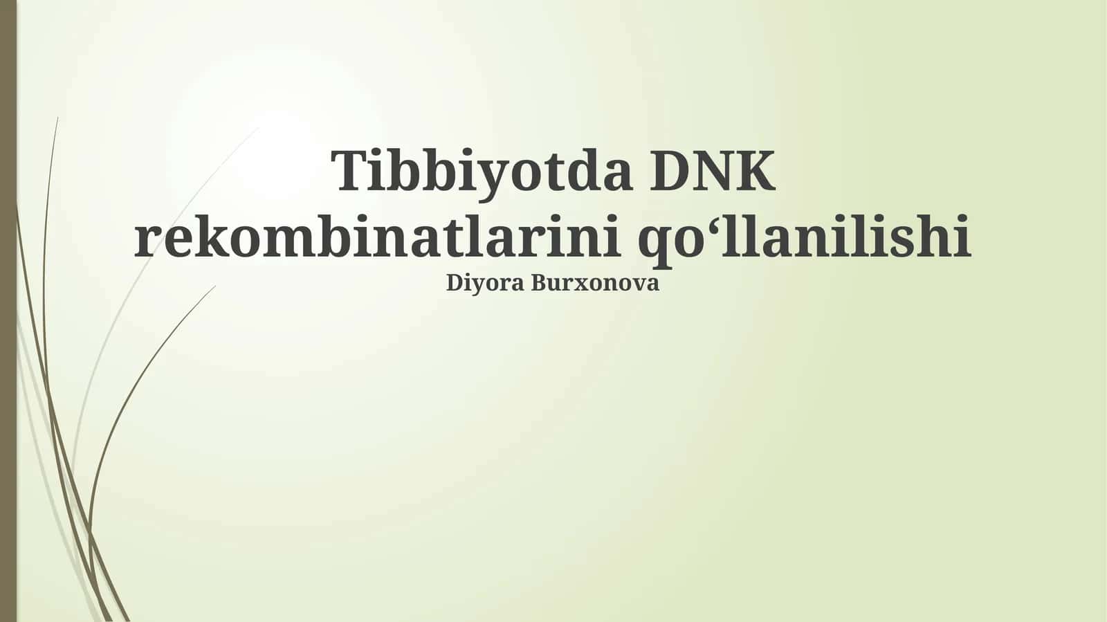 Tibbiyotda DNK rekombinatlarini qo‘llanilishi
