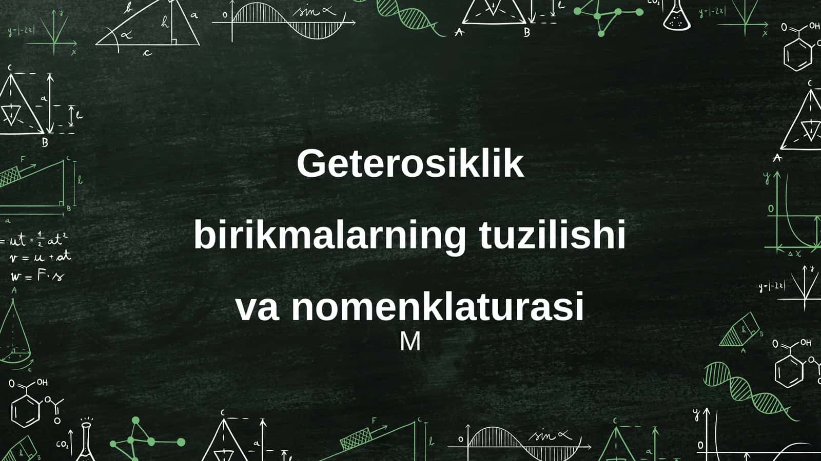 Geterosiklik birikmalarning tuzilishi va nomenklaturasi
