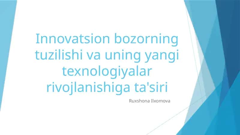 Innovatsion bozor yaratish va uning yangi texnologiyalarni rivojlantirishiga ta'sir