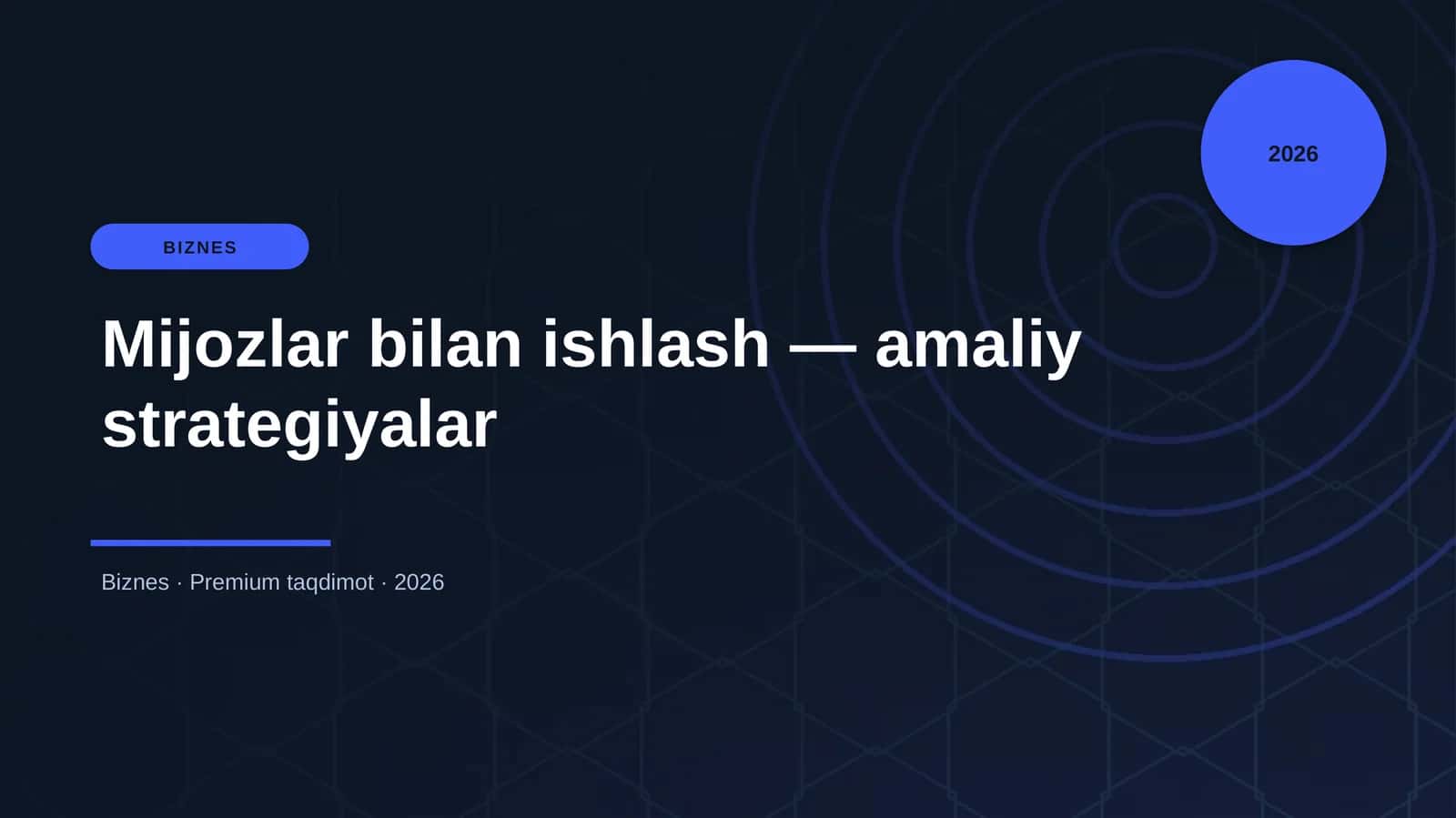 Mijozlar bilan ishlash — amaliy strategiyalar