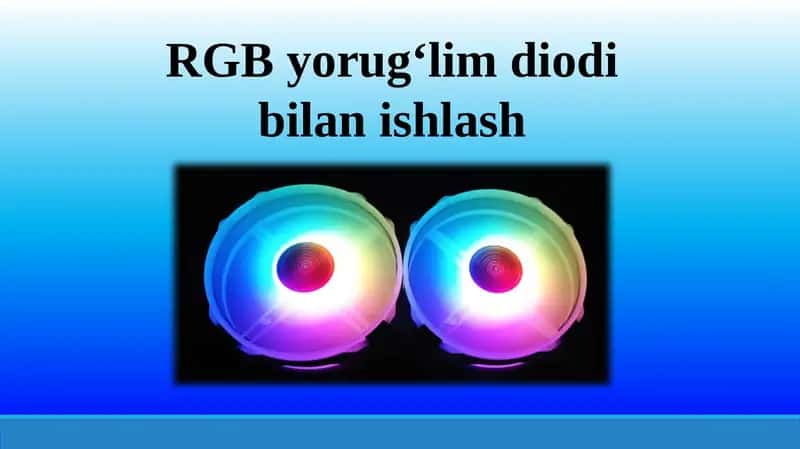 RGB yorug‘li moduli bilan ishlash