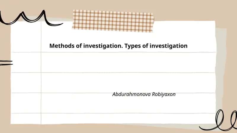 Methods of investigation. Types of investigation