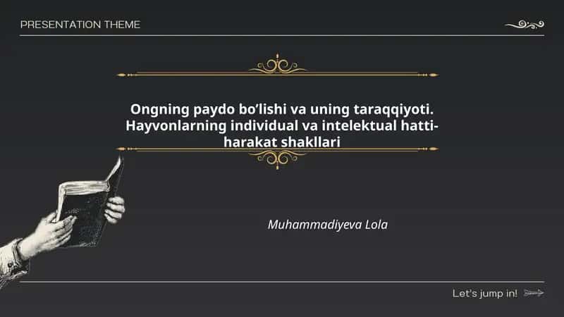 Ongning paydo bo’lishi va uning taraqqiyoti. Hayvonlarning individual va intelektual hatti-harakat shakllari