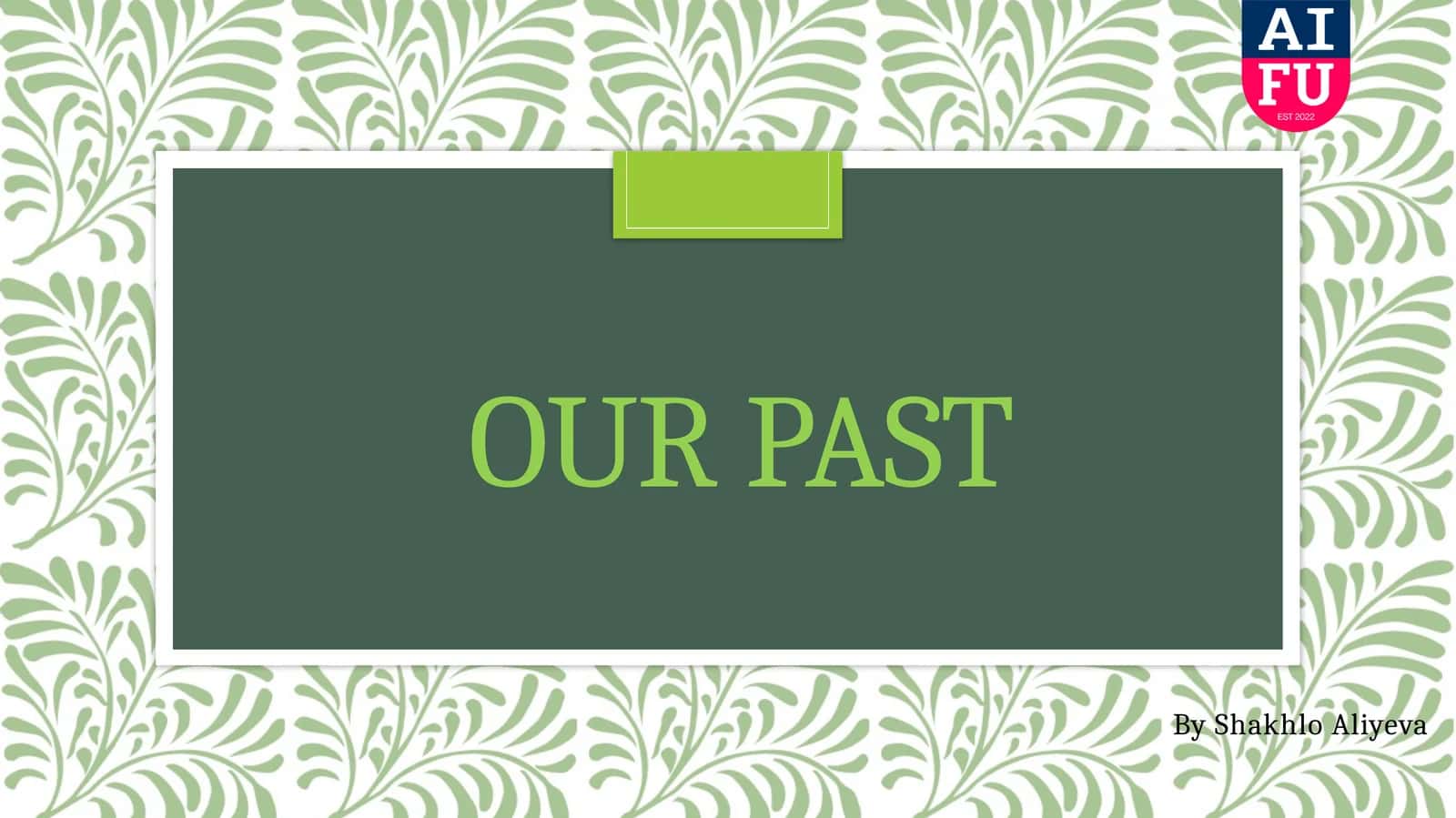 OUR PAST