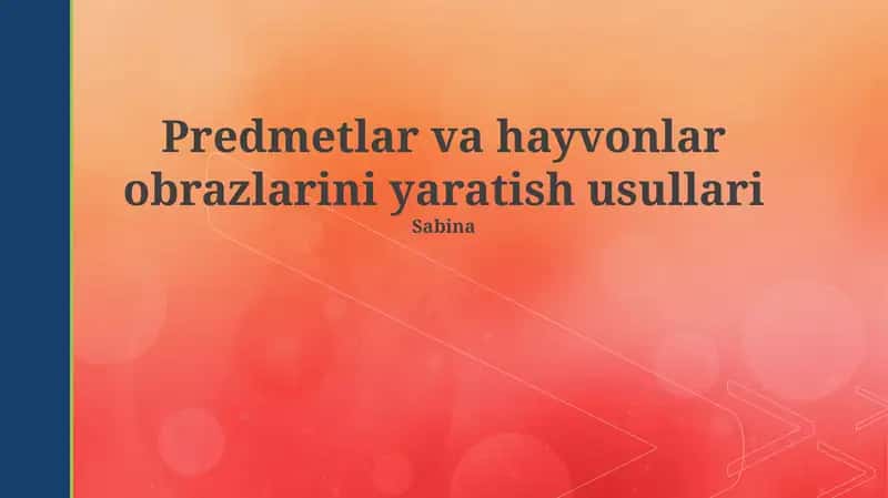 Predmetlar va hayvonlar obrazlarini yaratish usullari