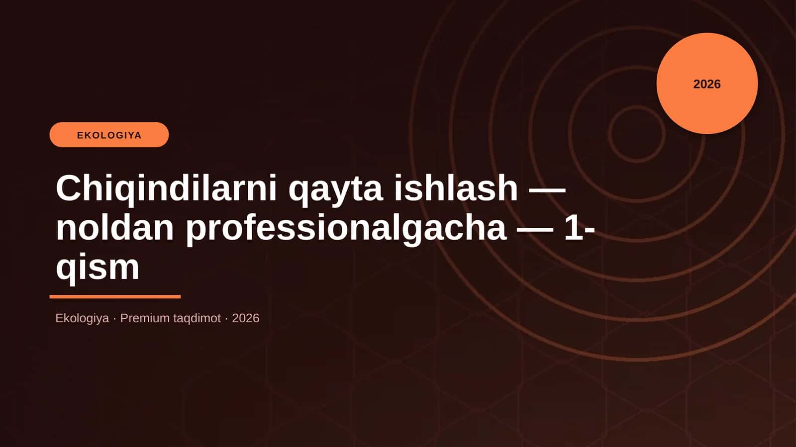 Chiqindilarni qayta ishlash — noldan professionalgacha — 1-qism