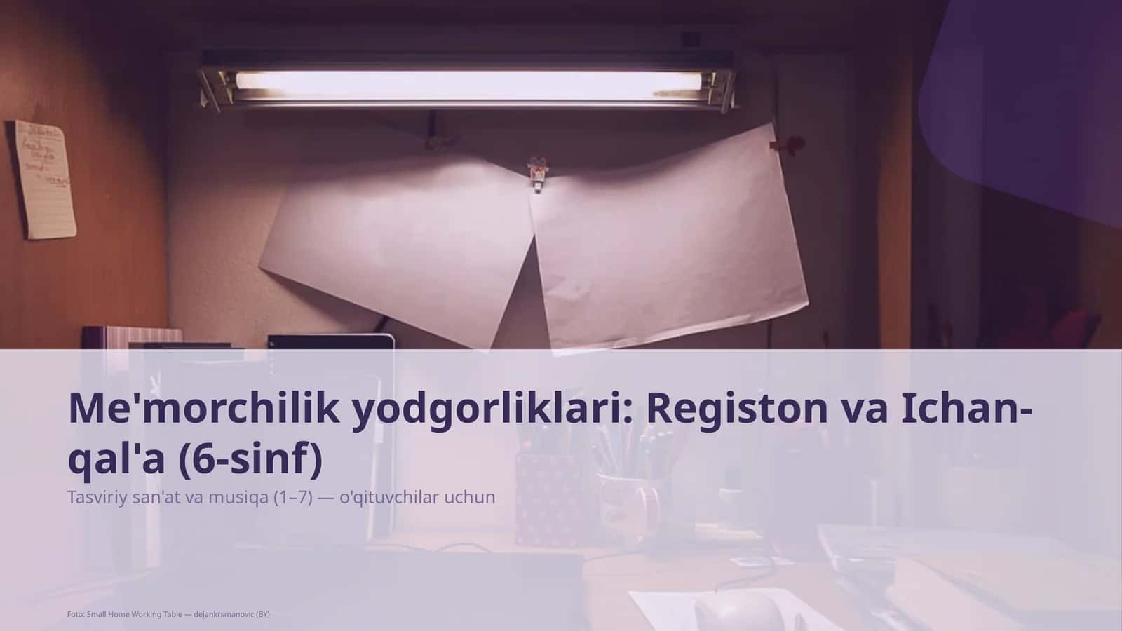 Me'morchilik yodgorliklari: Registon va Ichan-qal'a (6-sinf)