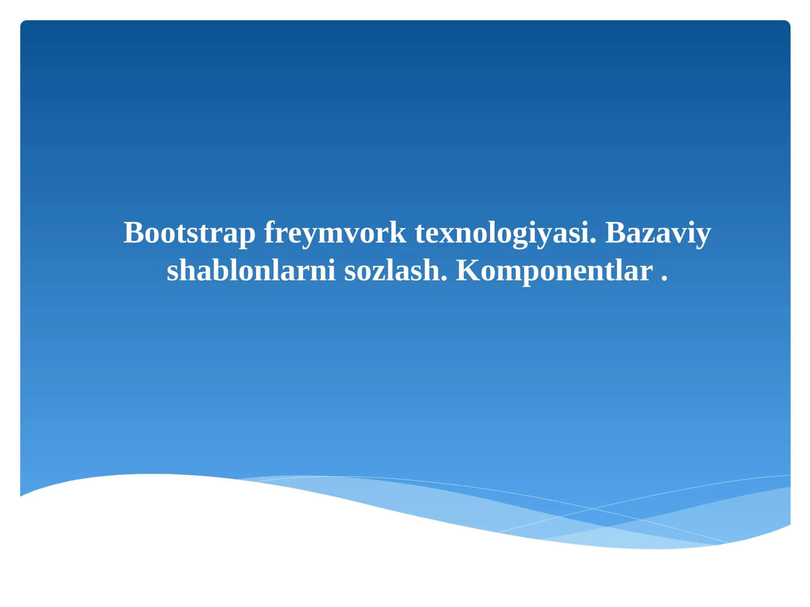 Bootstrapfreymvork texnologiyasi