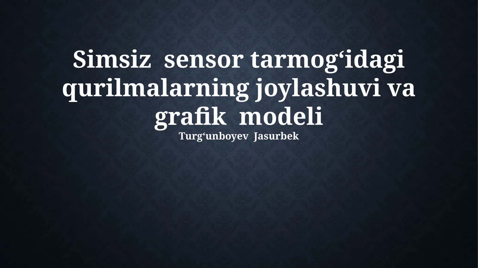 Simsiz sensor tarmogʻidagi qurilmalarning joylashuvi va grafik modeli