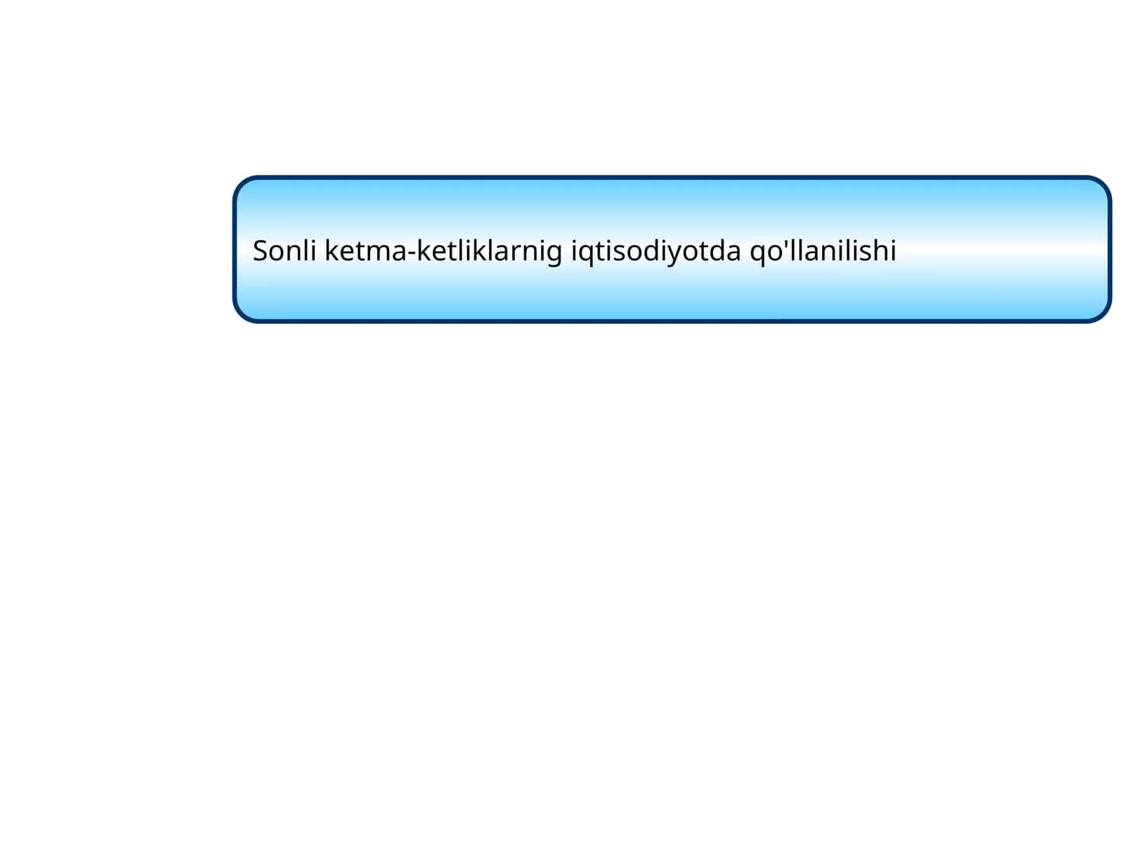 Sonli ketma-ketliklarni iqtisodiyotda qo'llanilishi