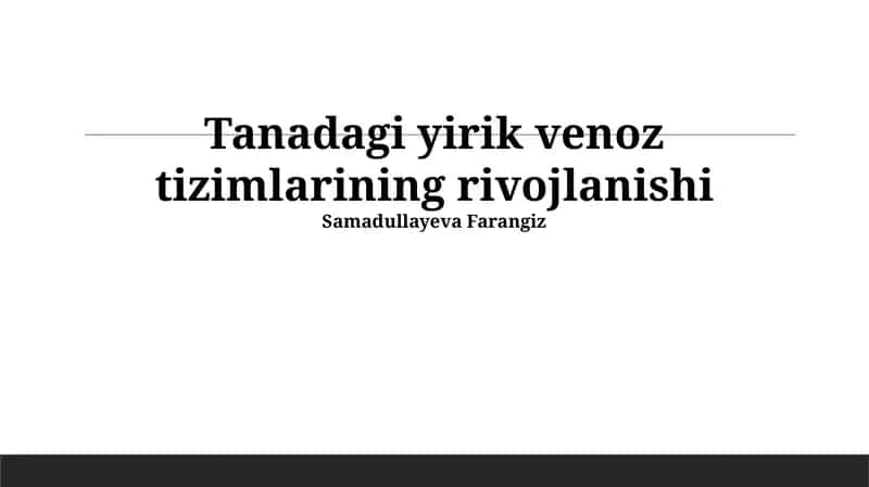 Tanadagi yirik venoz tizimlarining rivojlanishi