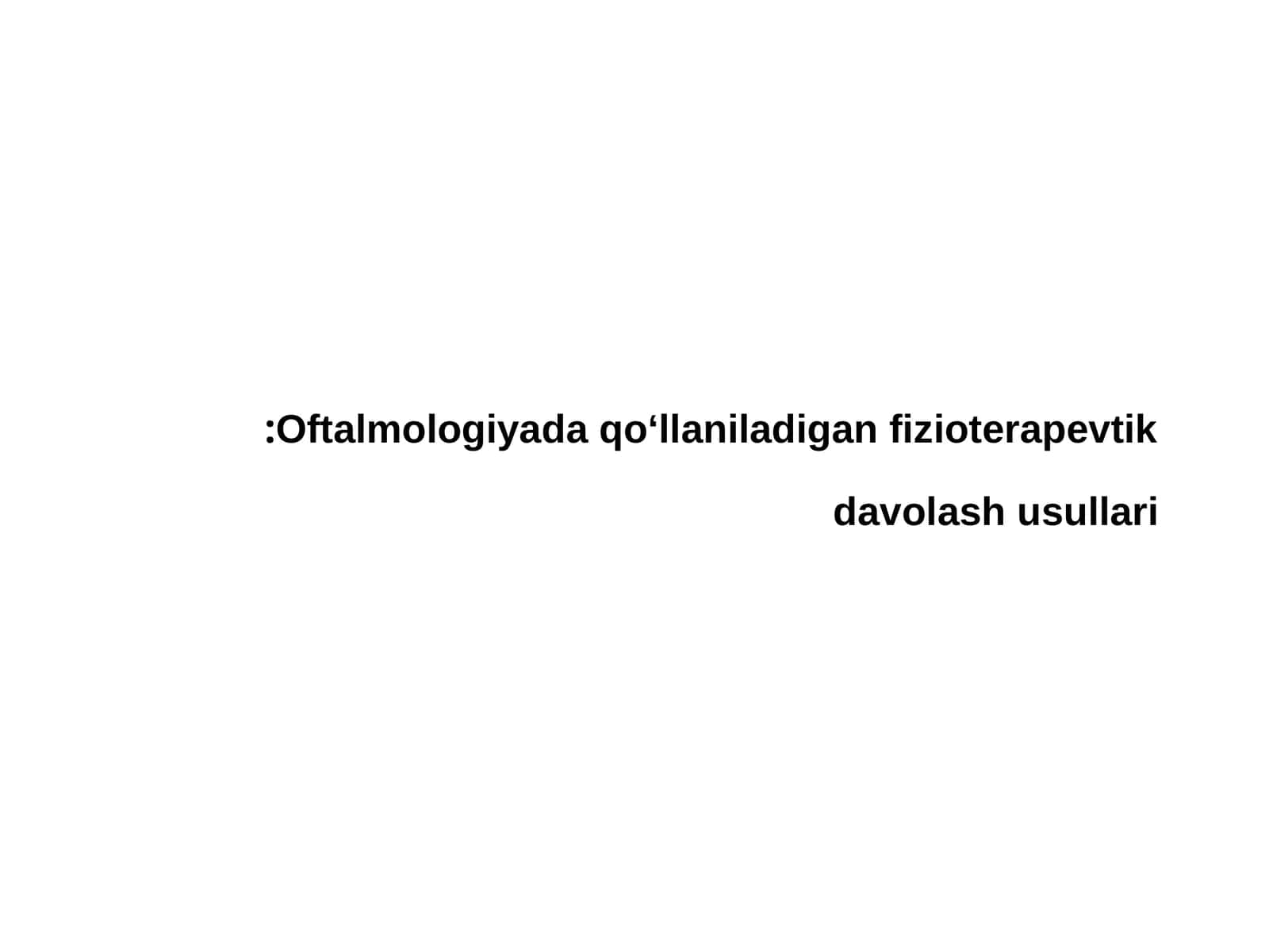 Oftalmologiyada qo‘llaniladigan fizioterapevtik davolash usullari