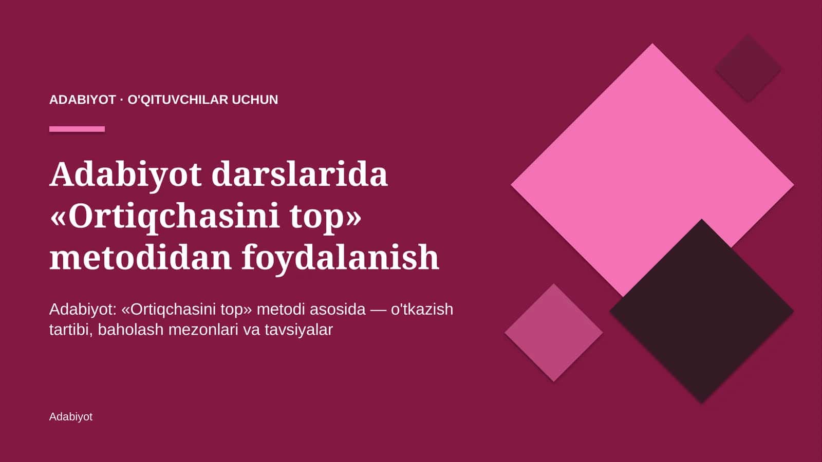 adabiyot darslarida ortiqchasini top metodidan foydalanish 5790