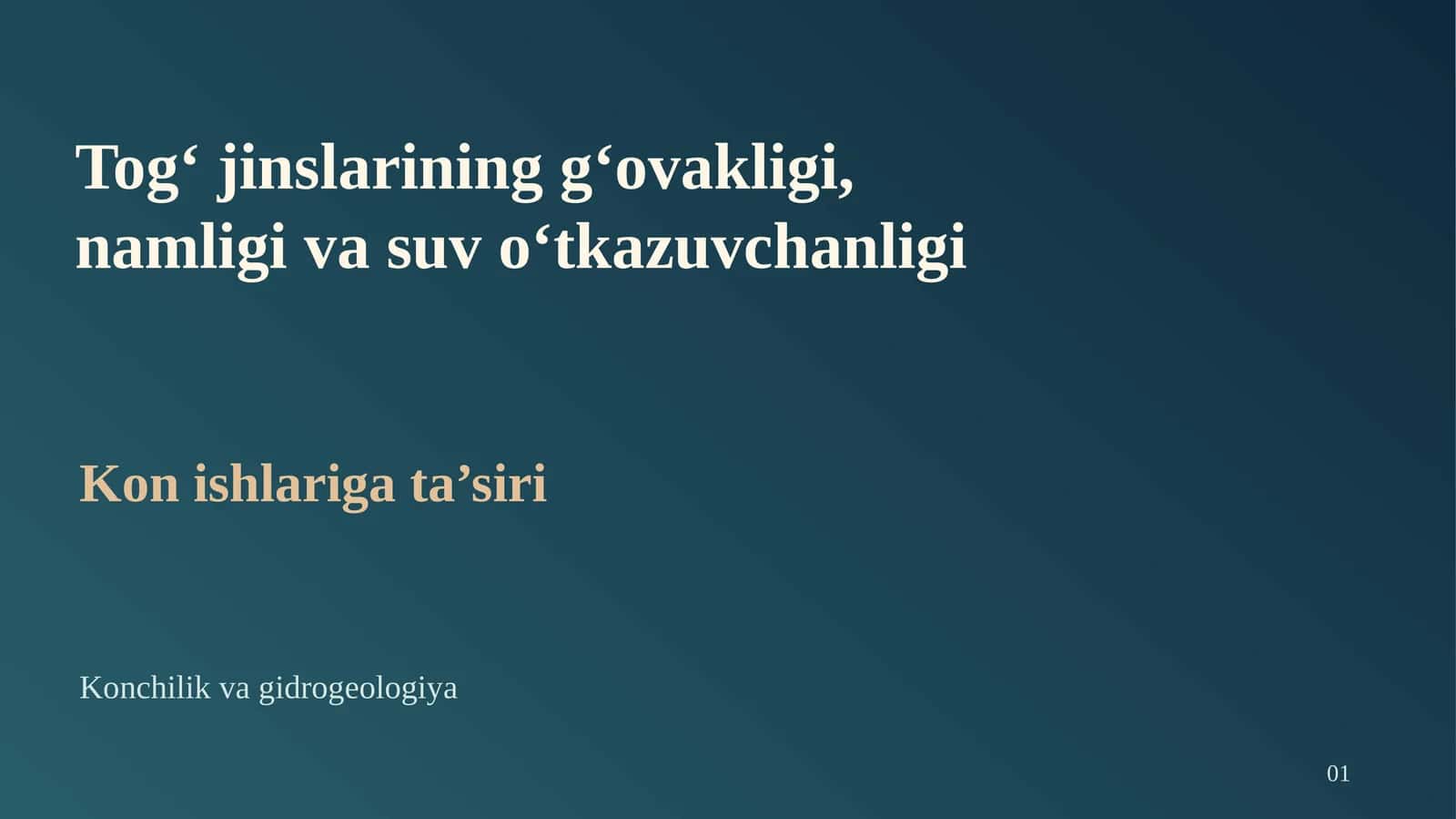 Tog‘ jinslarining g‘ovakligi, namligi va suv o‘tkazuvchanligi