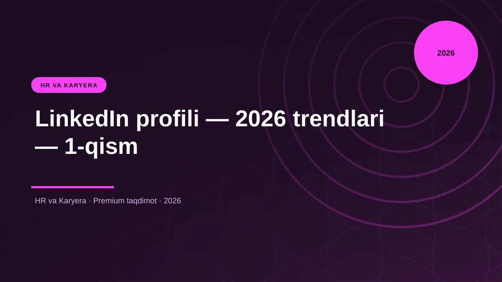 LinkedIn profili — 2026 trendlari — 1-qism