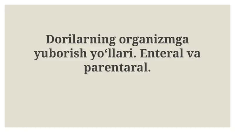 Enteral va Parenteral Dorilar qabul qilish yo'llari